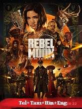 Rebel Moon – Part One: A Child of Fire (2023) HDRip Original [Telugu + Tamil + Hindi + Eng] Dubbed Movie Watch Online Free